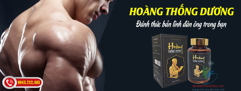 Hoàng Thống Dương tăng cường sinh lý nam giới hiệu quả