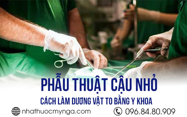 phẫu thuật cách làm tăng kích thước cậu nhỏ