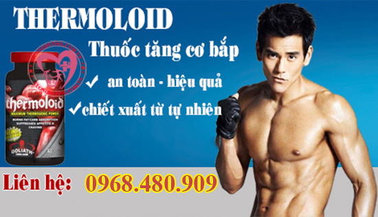 Thuốc tăng cơ bắp Thermoloid  Đốt cháy mỡ thừa, giảm tích tụ mở, tăng cường chuyển hoá thành năng lượng cung cấp cho cơ thể.